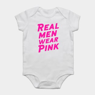 Real men wear pink Baby Bodysuit